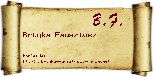 Brtyka Fausztusz névjegykártya